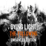 Dying Light Enhanced Edition無料配布中